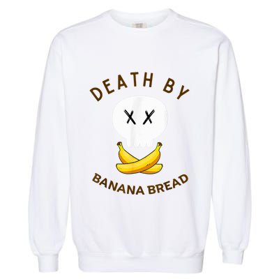 Death By Banana Bread Garment-Dyed Sweatshirt