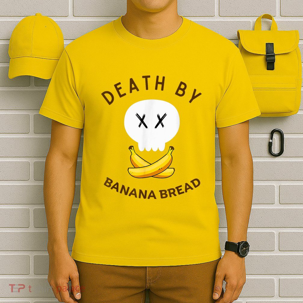 Death By Banana Bread T-Shirt