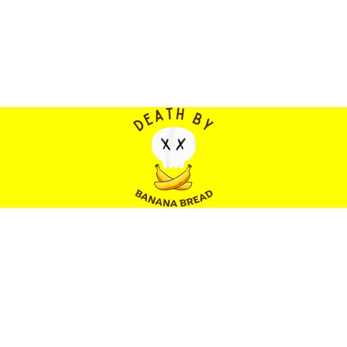 Death By Banana Bread Bumper Sticker