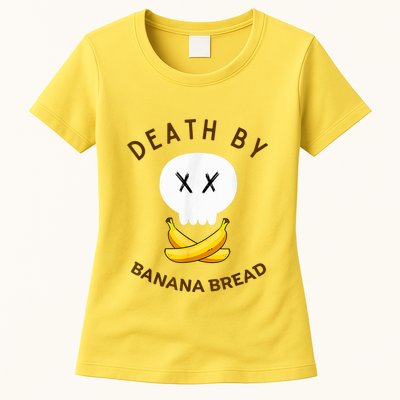 Death By Banana Bread Womens T-Shirt