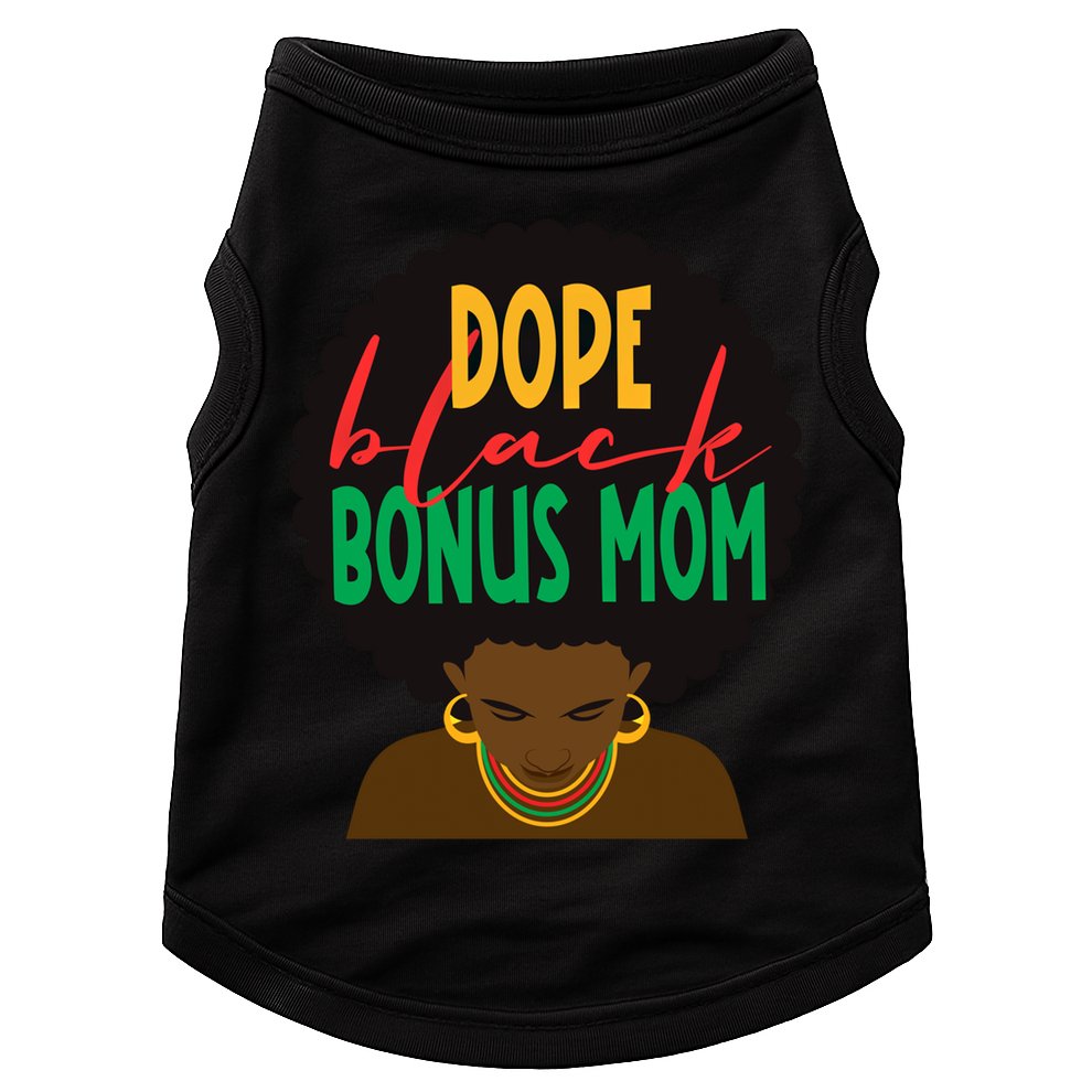 Dope Black Bonus Mom Black Stepmom Mother Days Black History Gift Doggie Tank