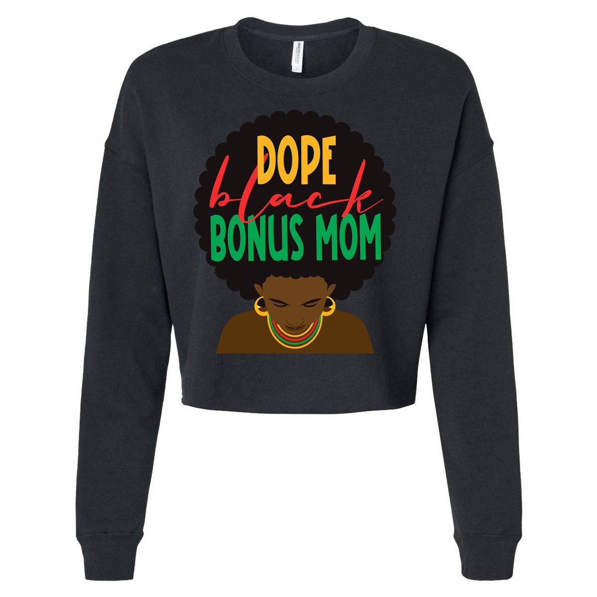 Dope Black Bonus Mom Black Stepmom Mother Days Black History Gift Cropped Pullover Crew