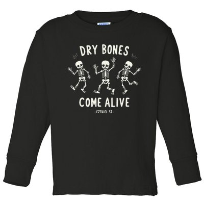 Dry Bones Come Alive Funny Skeleton Dancing Meme Gift Toddler Long Sleeve Shirt