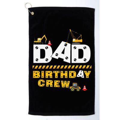 Dad Birthday Crew Construction Family Birthday Party Platinum Collection Golf Towel