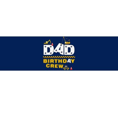 Dad Birthday Crew Construction Family Birthday Party Bumper Sticker