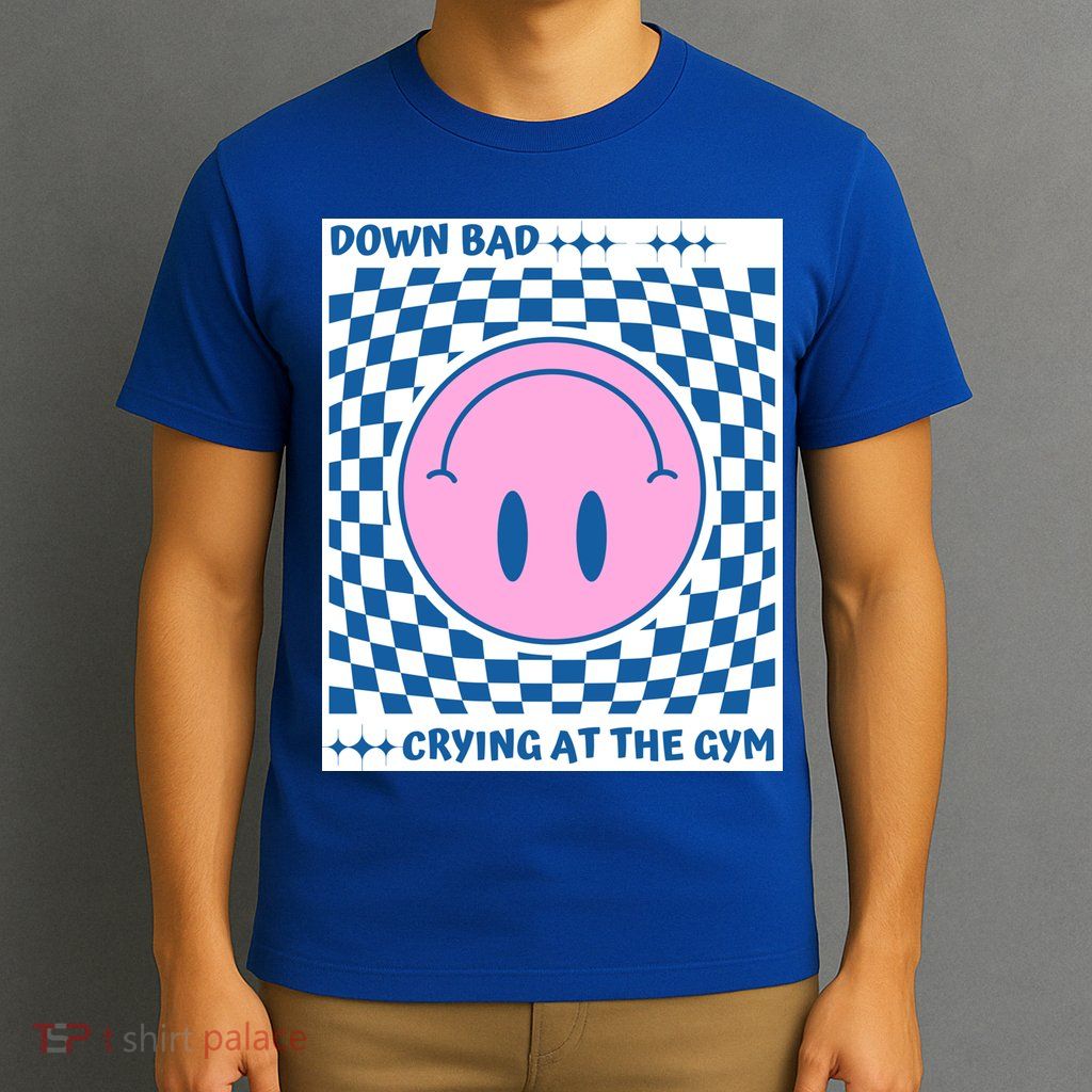 Down Bad Crying At The Gym Gift T-Shirt