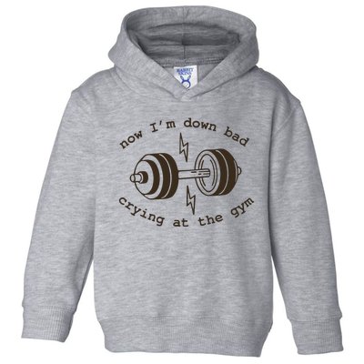 Down Bad Crying At The Gym Toddler Hoodie