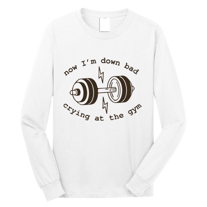 Down Bad Crying At The Gym Long Sleeve Shirt