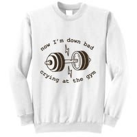 Down Bad Crying At The Gym Sweatshirt