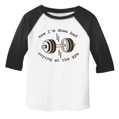 Down Bad Crying At The Gym Toddler Fine Jersey T-Shirt