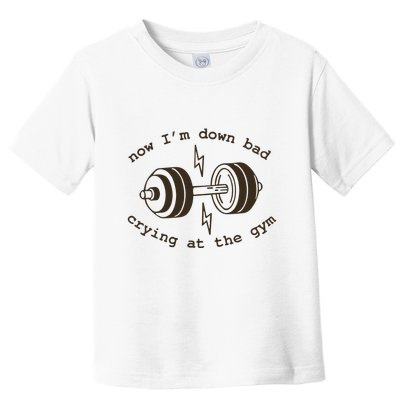 Down Bad Crying At The Gym Toddler T-Shirt