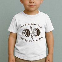 Down Bad Crying At The Gym Toddler T-Shirt