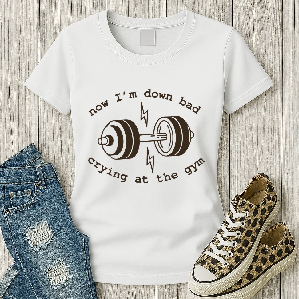 Down Bad Crying At The Gym Womens T-Shirt