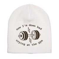 Down Bad Crying At The Gym Short Acrylic Beanie