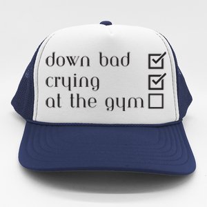 Down Bad Crying At The Gym Trucker Hat