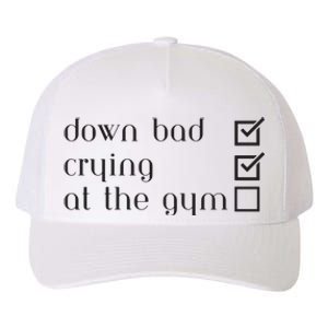 Down Bad Crying At The Gym Yupoong Adult 5-Panel Trucker Hat