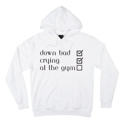 Down Bad Crying At The Gym Hoodie