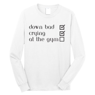 Down Bad Crying At The Gym Long Sleeve Shirt