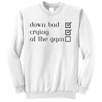 Down Bad Crying At The Gym Sweatshirt