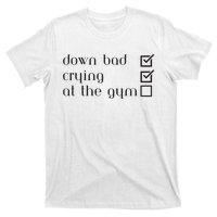 Down Bad Crying At The Gym T-Shirt