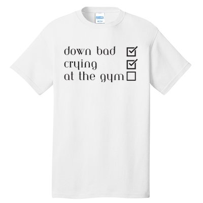 Down Bad Crying At The Gym Tall T-Shirt