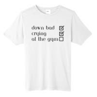 Down Bad Crying At The Gym Tall Fusion ChromaSoft Performance T-Shirt