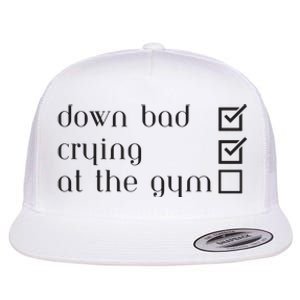 Down Bad Crying At The Gym Flat Bill Trucker Hat