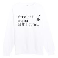 Down Bad Crying At The Gym Premium Crewneck Sweatshirt