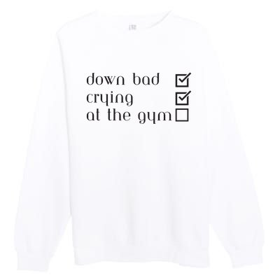 Down Bad Crying At The Gym Premium Crewneck Sweatshirt