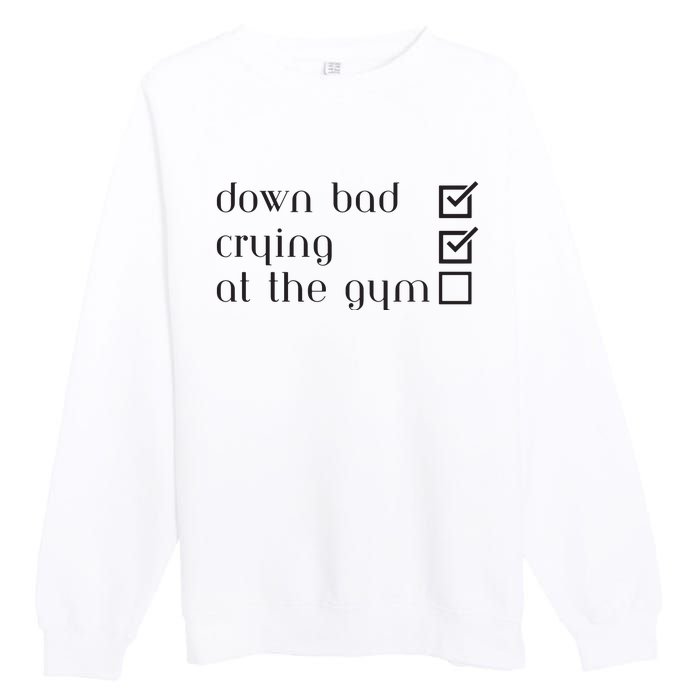 Down Bad Crying At The Gym Premium Crewneck Sweatshirt