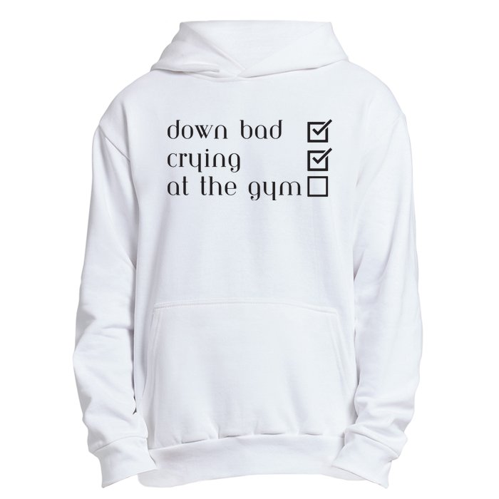 Down Bad Crying At The Gym Urban Pullover Hoodie