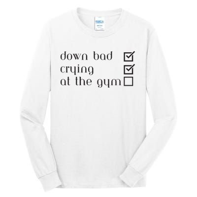 Down Bad Crying At The Gym Tall Long Sleeve T-Shirt