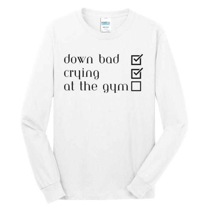 Down Bad Crying At The Gym Tall Long Sleeve T-Shirt