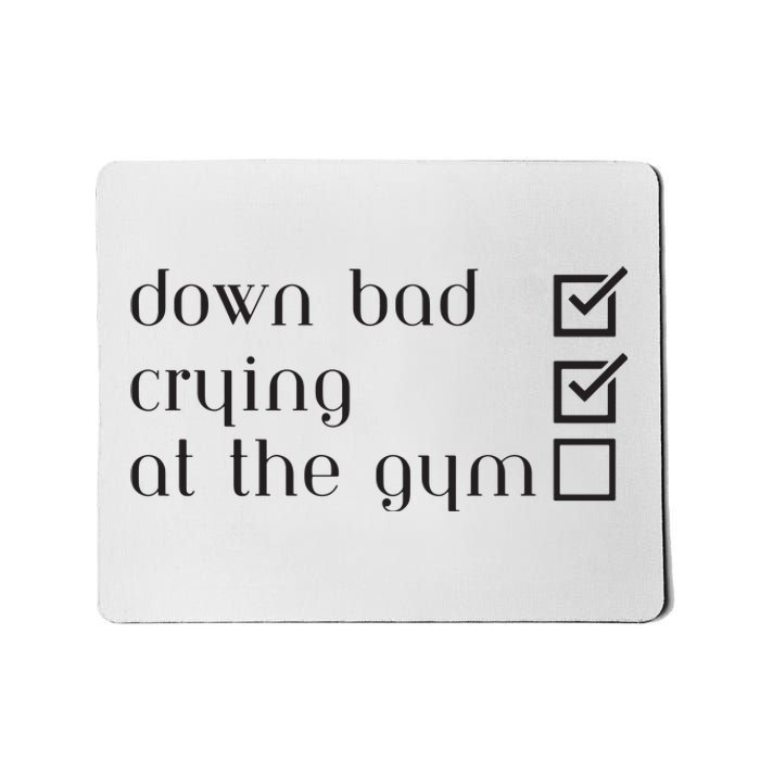 Down Bad Crying At The Gym Mousepad