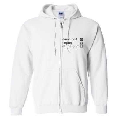 Down Bad Crying At The Gym Full Zip Hoodie