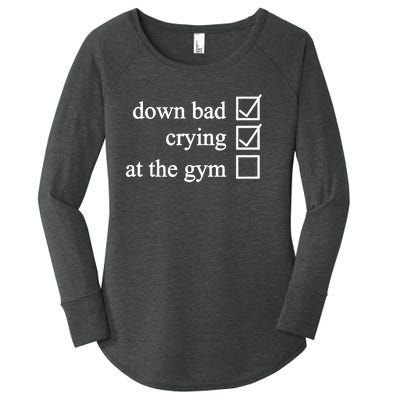 Down Bad Crying At The Gym Women's Perfect Tri Tunic Long Sleeve Shirt