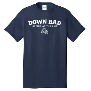 Down Bad Crying At The Gym Tall T-Shirt