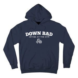 Down Bad Crying At The Gym Tall Hoodie