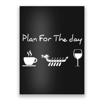 Dragon Boat Coffee Wine Plan For The Day Funny Poster