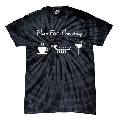 Dragon Boat Coffee Wine Plan For The Day Funny Tie-Dye T-Shirt