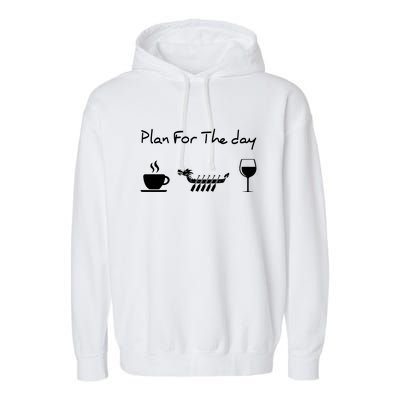 Dragon Boat Coffee Wine Plan For The Day Funny Garment-Dyed Fleece Hoodie