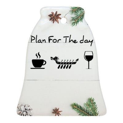 Dragon Boat Coffee Wine Plan For The Day Funny Ceramic Bell Ornament