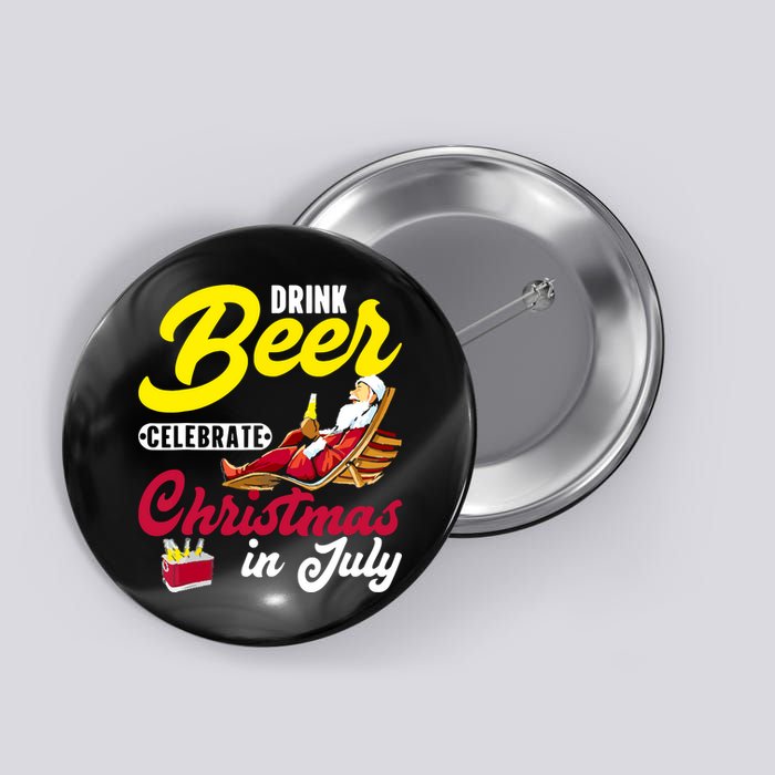 Drink Beer Celebrate Christmas In July, Summer Paradise Button