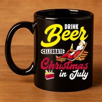 Drink Beer Celebrate Christmas In July, Summer Paradise 11oz C Handle Ceramic Mug