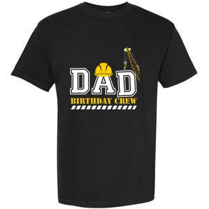 Dad Birthday Crew Construction Birthday Party Garment-Dyed Heavyweight T-Shirt