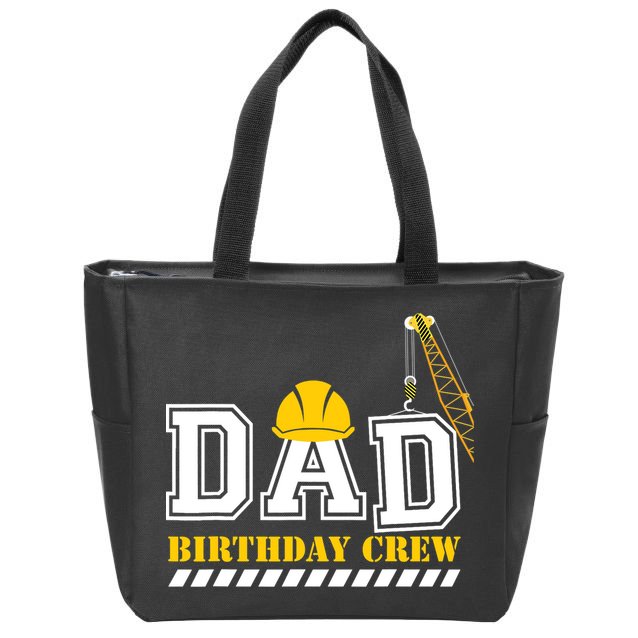 Dad Birthday Crew Construction Birthday Party Zip Tote Bag