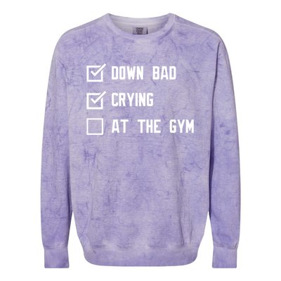 Down Bad Crying At The Gym Gift Colorblast Crewneck Sweatshirt