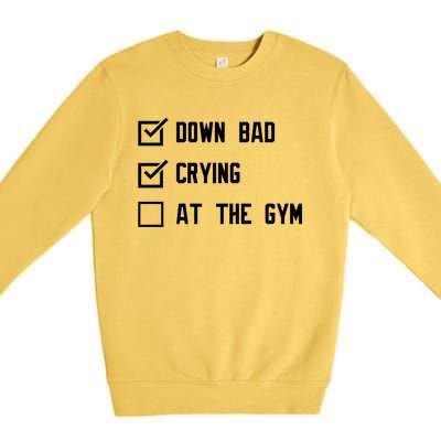 Down Bad Crying At The Gym Gift Premium Crewneck Sweatshirt