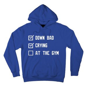 Down Bad Crying At The Gym Gift Hoodie