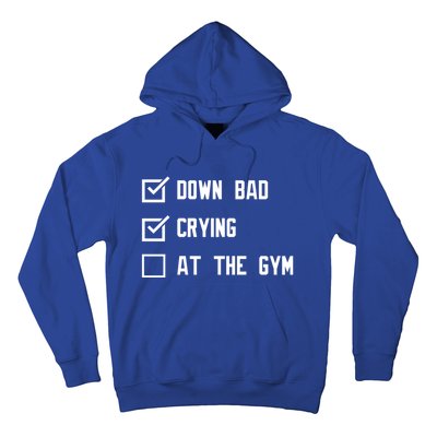 Down Bad Crying At The Gym Gift Hoodie